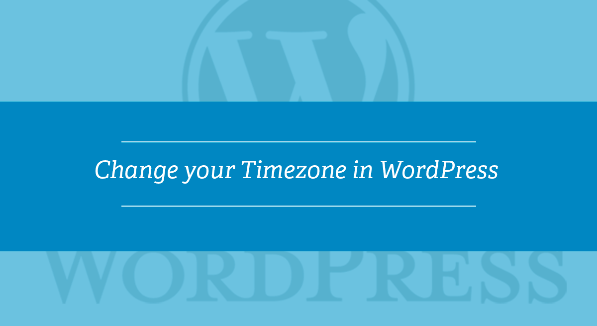 WordPress Tip – Change your Timezone!