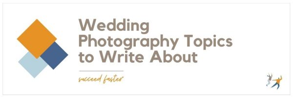 Wedding Photography Topics to Write About