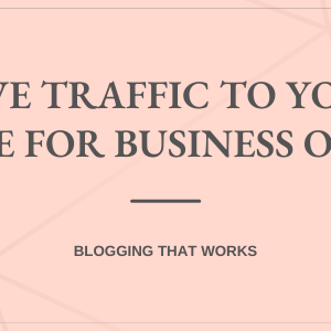 How To Drive Traffic To Your Website: A Guide For Business Owners