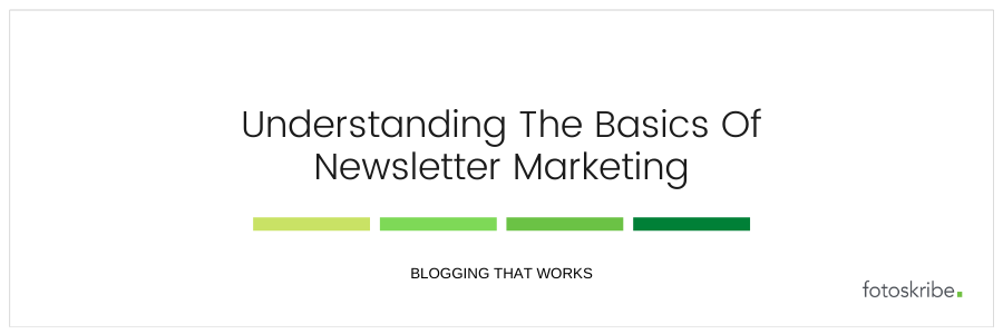 Understanding The Basics Of Newsletter Marketing