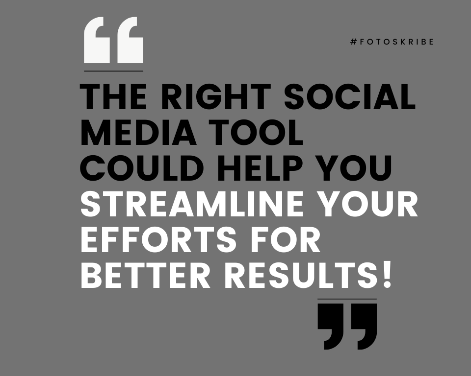 Infographic stating the right social media tool could help you streamline your efforts for better results