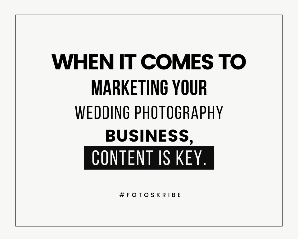 infographic stating when it comes to marketing your wedding photography business, content is key