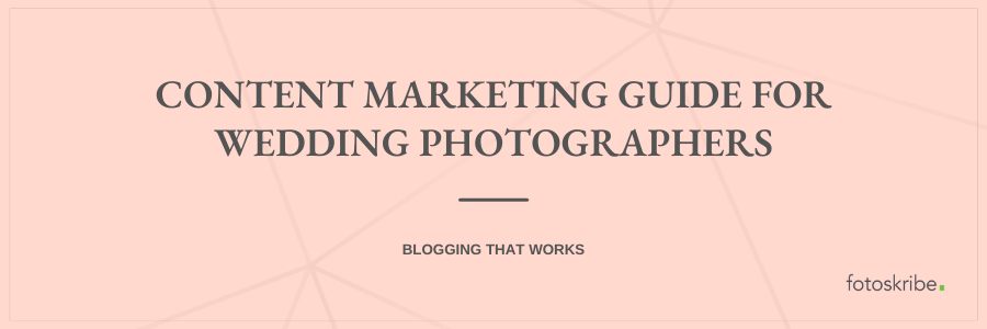 infographic blog banner stating content marketing for wedding photographers