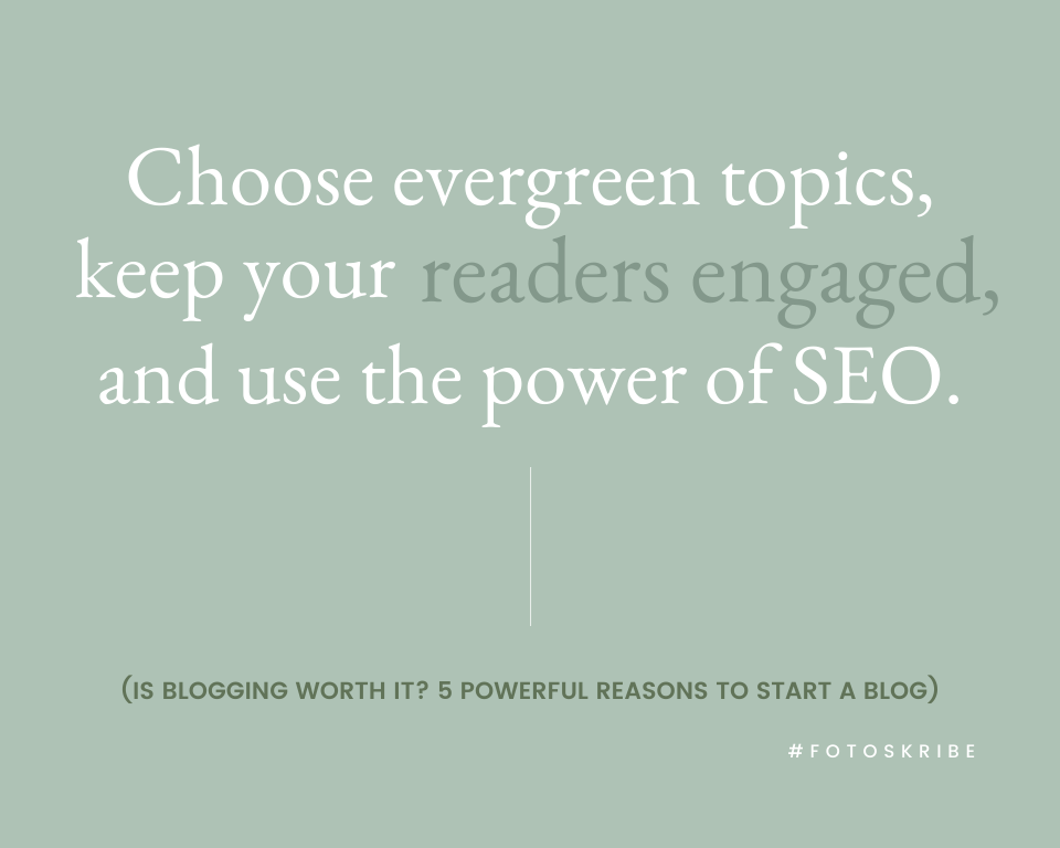 infographic stating choose evergreen topics, keep your readers engaged, and use the power of SEO