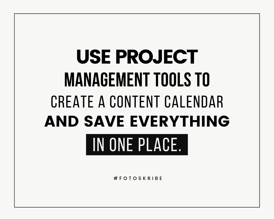 infographic stating use project management tools to create a content calendar and save everything in one place