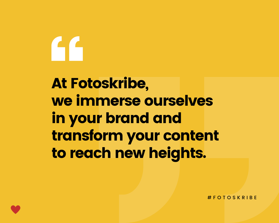 infographic stating at Fotoskribe, we immerse ourselves in your brand and transform your content to reach new heights