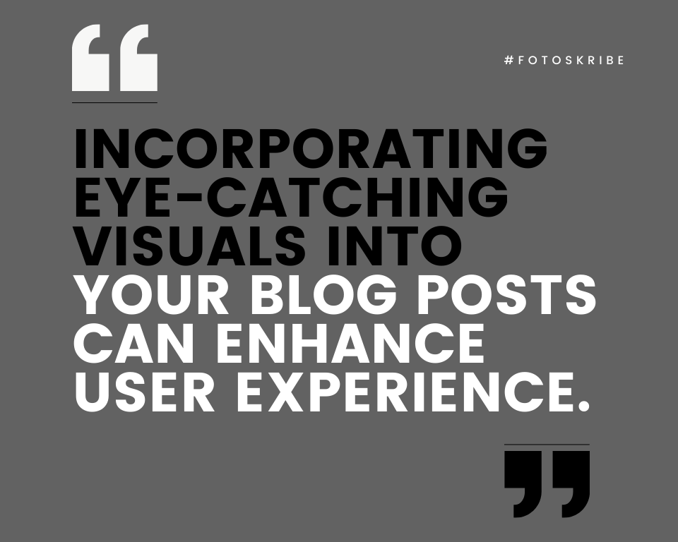 infographic stating incorporating eye-catching visuals into your blog posts can enhance user experience