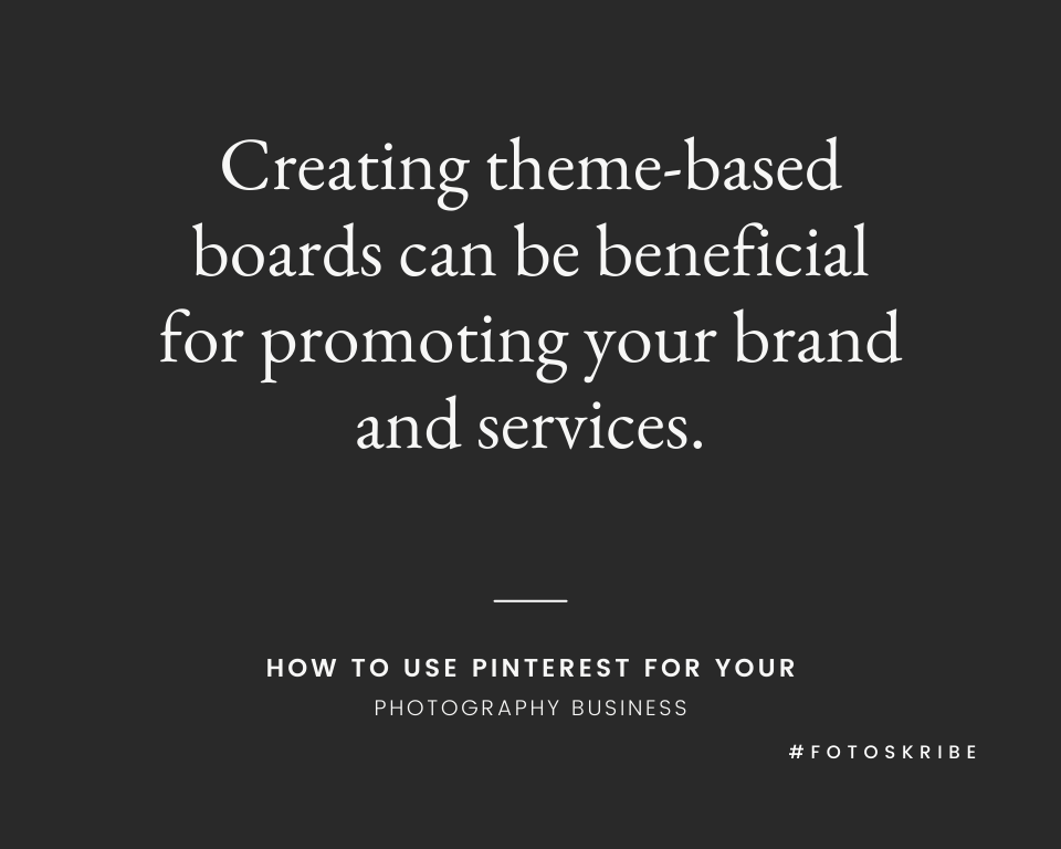infographic stating creating theme based boards can be beneficial for promoting your brand and services