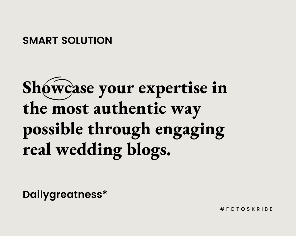 infographic stating showcase your expertise in the most authentic way possible through engaging real wedding blogs