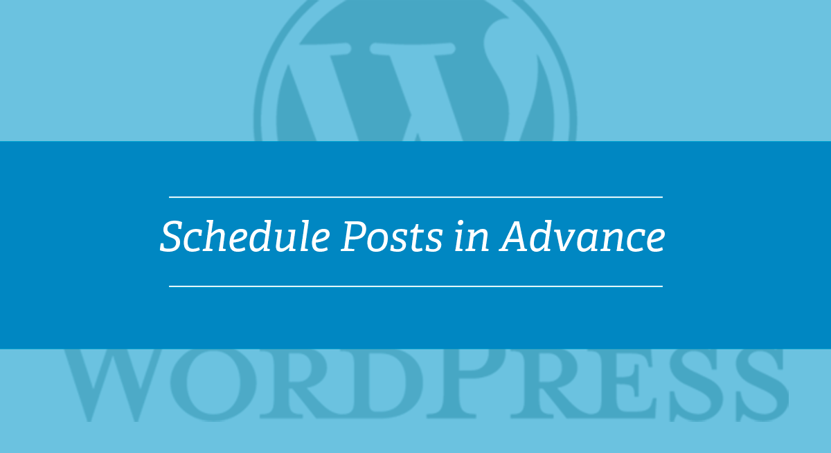 WordPress Tutorial – Schedule Posts in Advance