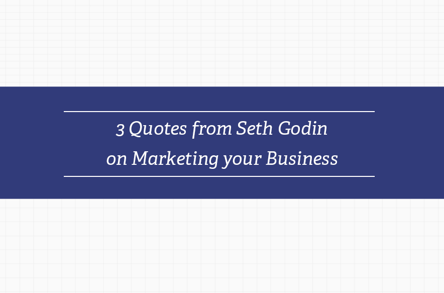 3 quotes from Seth Godin on Marketing your Photography Business