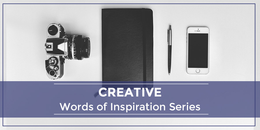 Creative – Words of Inspiration Series