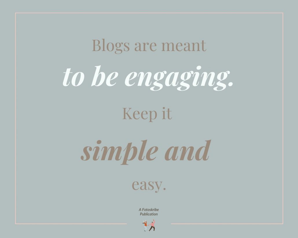 Infographic stating blogs are meant to be engaging. Keep it simple and easy.
