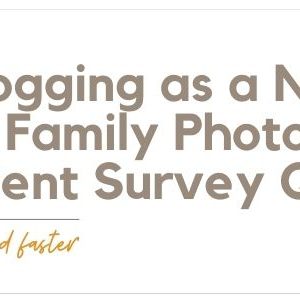 Blogging as a Newborn or Family Photographer: Client Survey Questions