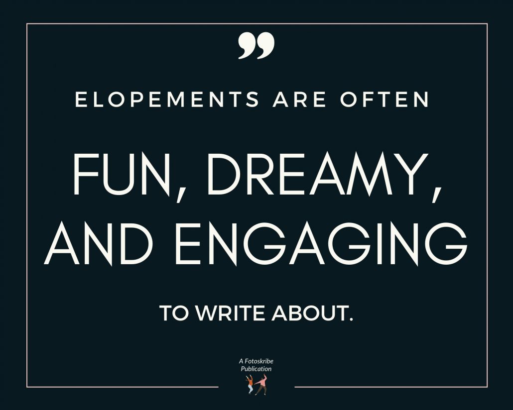 Infographic stating elopements are often fun, dreamy, and engaging to write about
