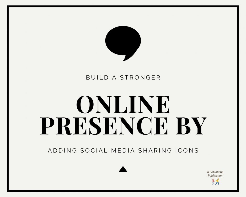 Infographic stating build a stronger online presence by adding social media sharing icons