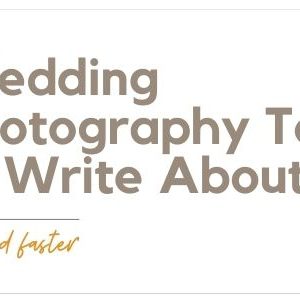 Wedding Photography Topics to Write About