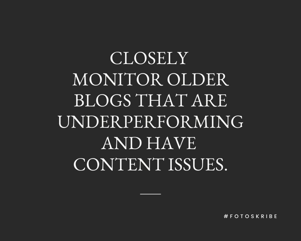 Infographic stating closely monitor older blogs that are underperforming and have content issues