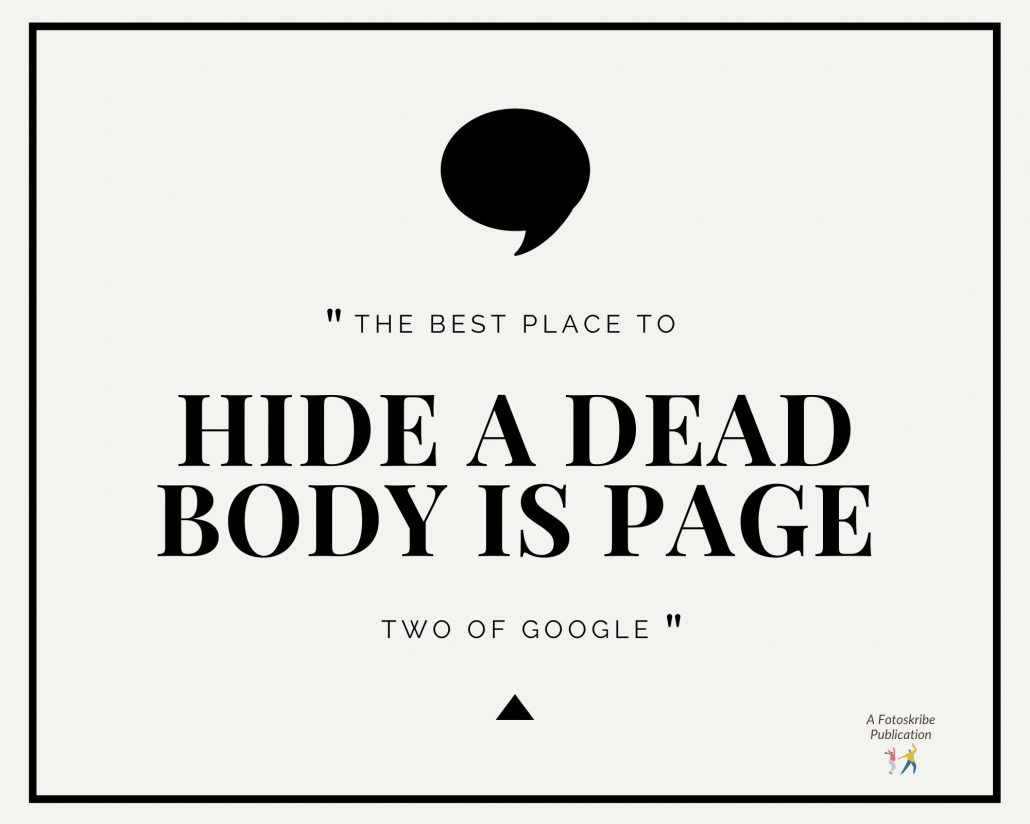 Infographic stating the best place to hide a dead body is page two of Google