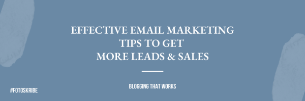 Blog Banner Effective Email Marketing Tips To Get More Leads & Sales