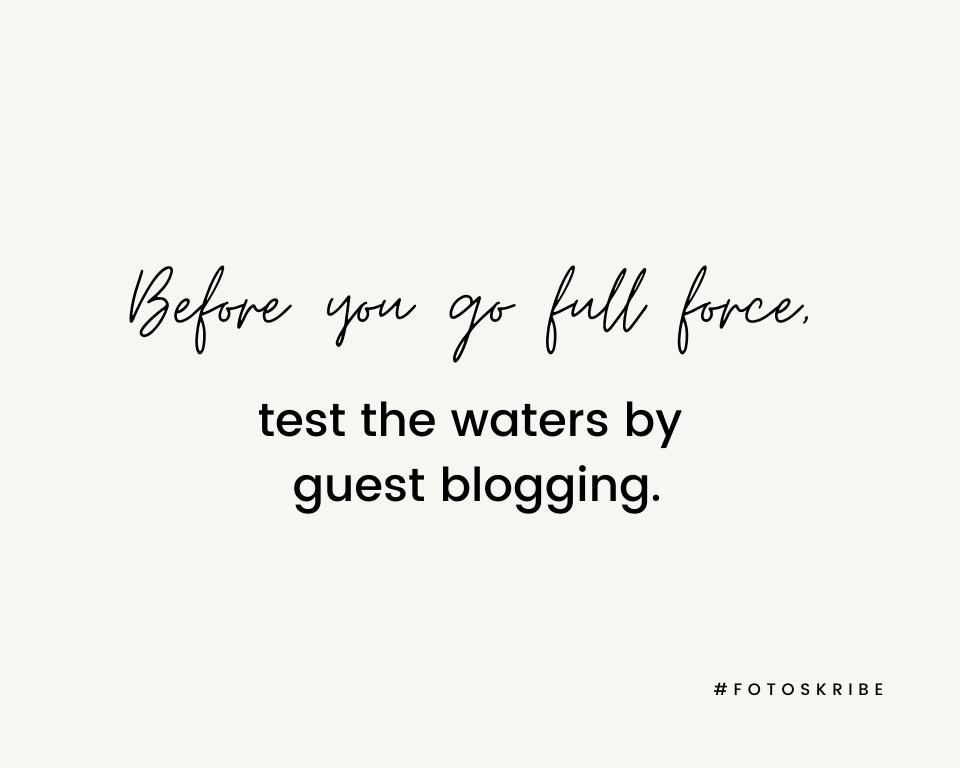 Infographic stating before you go full force, test the waters by guest blogging
