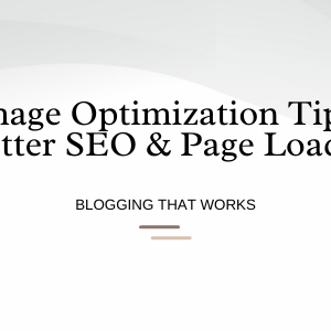 Image Optimization Tips For Better SEO & Page Load Time