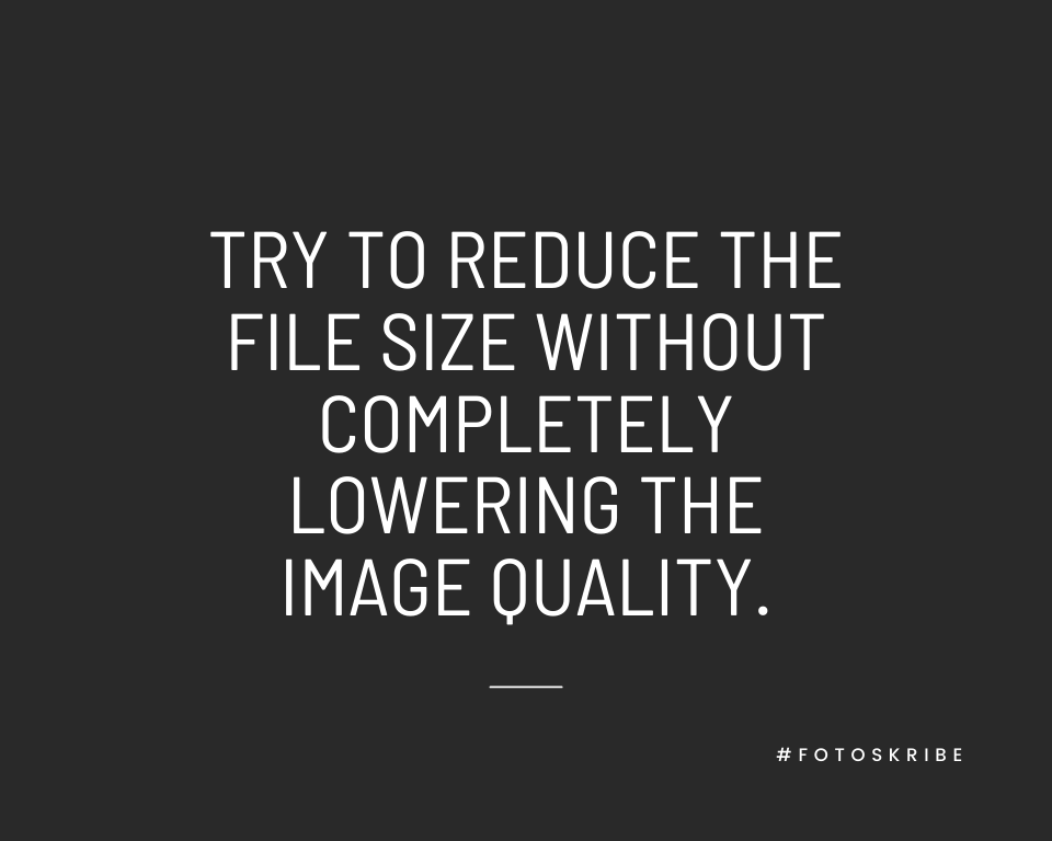 Infographic stating try to reduce the file size without completely lowering the image quality