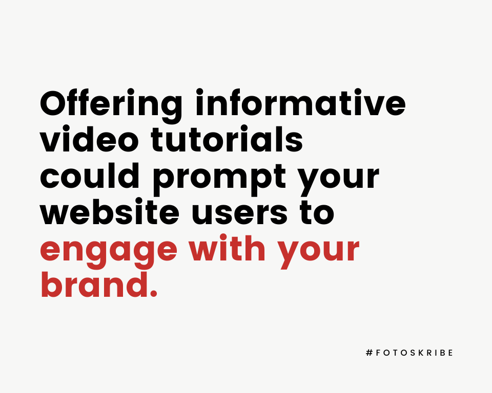 Infographic stating offering informative video tutorials could prompt your website users to engage with your brand