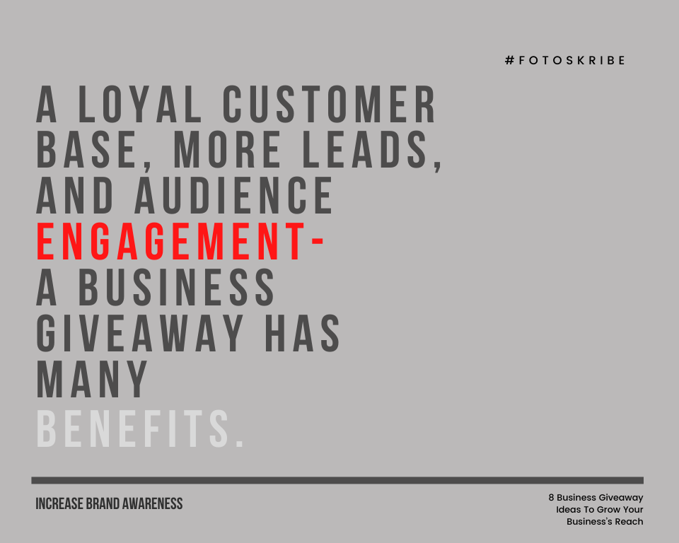 Infographic stating a loyal customer base, more leads, and audience engagement - a business giveaway has many benefits