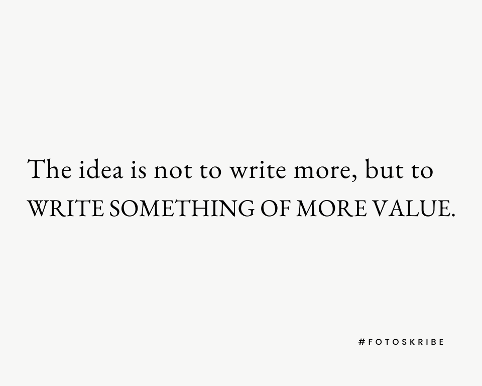 Infographic stating the idea is not to write more, but to write something of more value