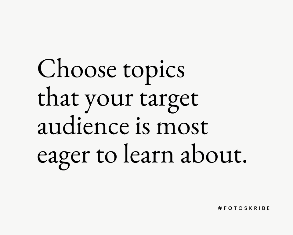 Infographic stating choose topics that your target audience is most eager to learn about