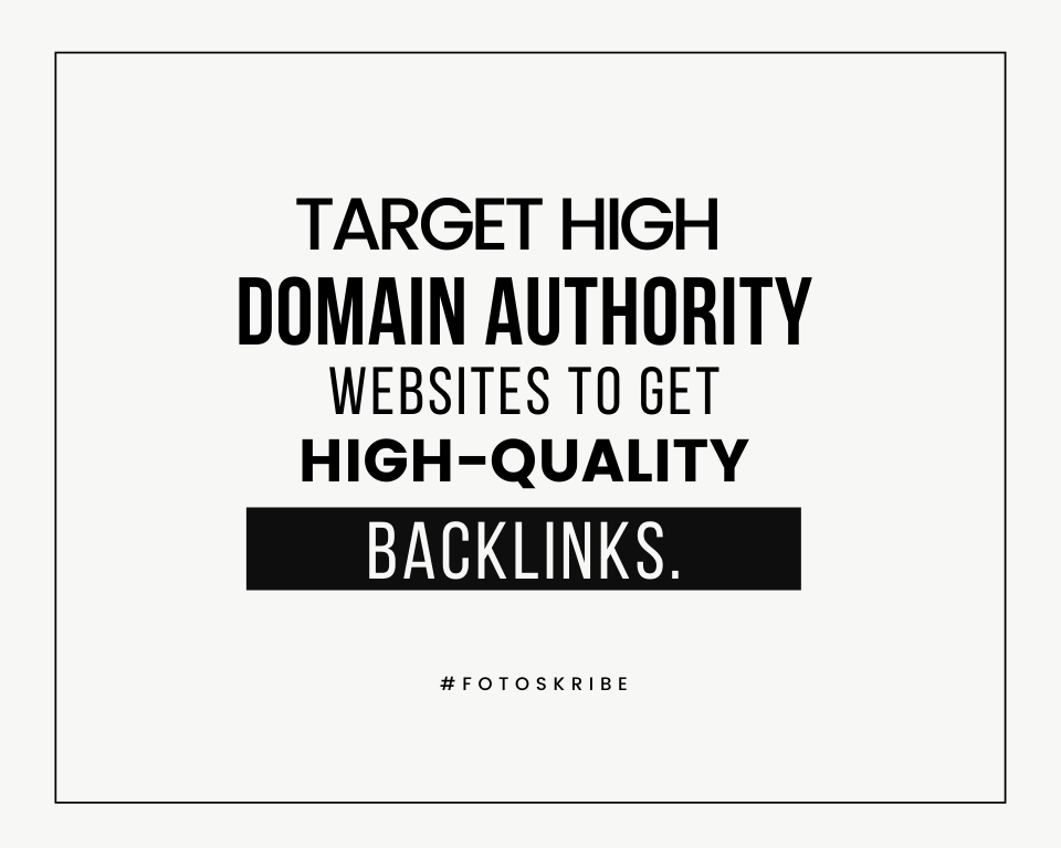 Target high domain authority websites to get high-quality linkbacks