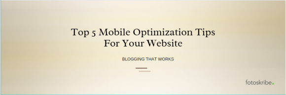 Infographic stating top 5 mobile optimization tips for your website