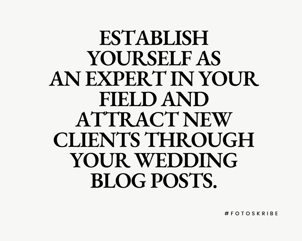 infographic stating establish yourself as an expert in your field and attract new clients through your wedding blog posts