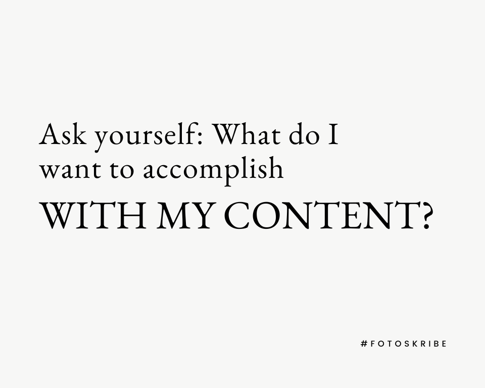 infographic stating ask yourself: what do I want to accomplish with my content?