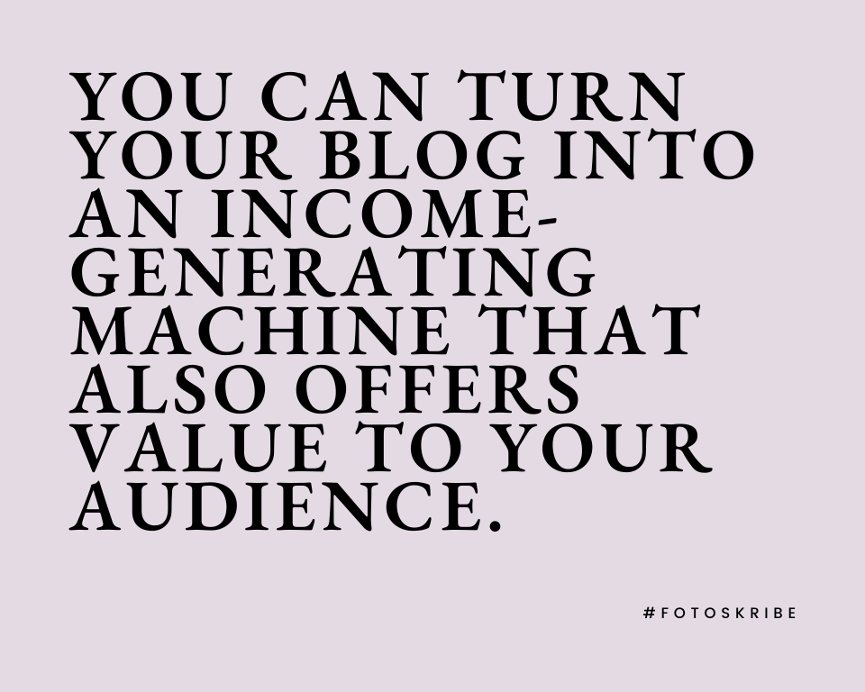 infographic stating you can turn your blog into an income-generating machine that also offers value to your audience