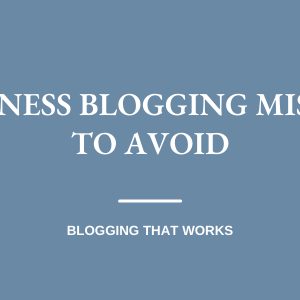 15 Business Blogging Mistakes To Avoid