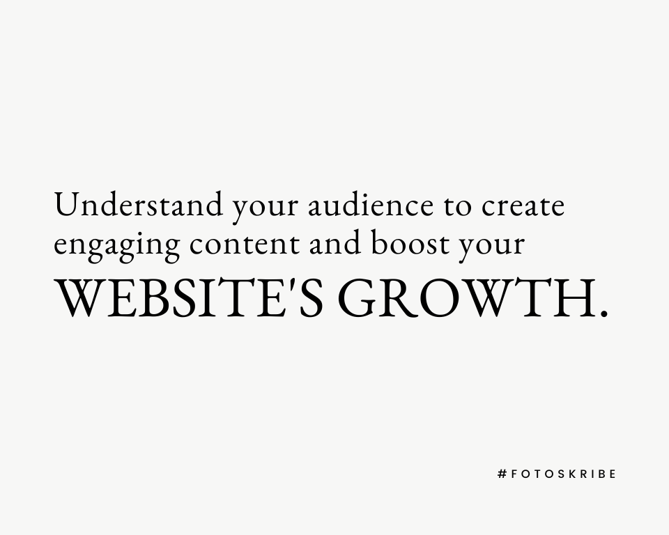 infographic stating understand your audience to create engaging content and boost your websites growth