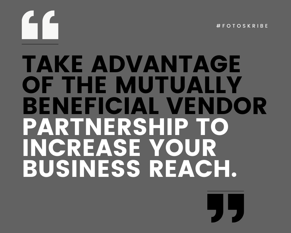 infographic stating take advantage of the mutually beneficial vendor partnership to increase your business reach