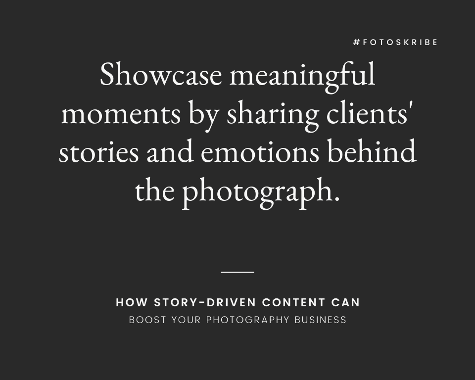 infographic stating showcase meaningful moments by sharing clients stories and emotions behind the photograph