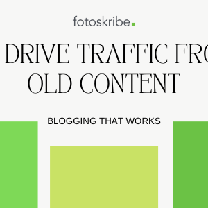 Maximizing Growth: How To Drive Traffic From Your Old Content