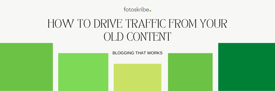 infographic stating maximizing growth how to drive traffic from your old content