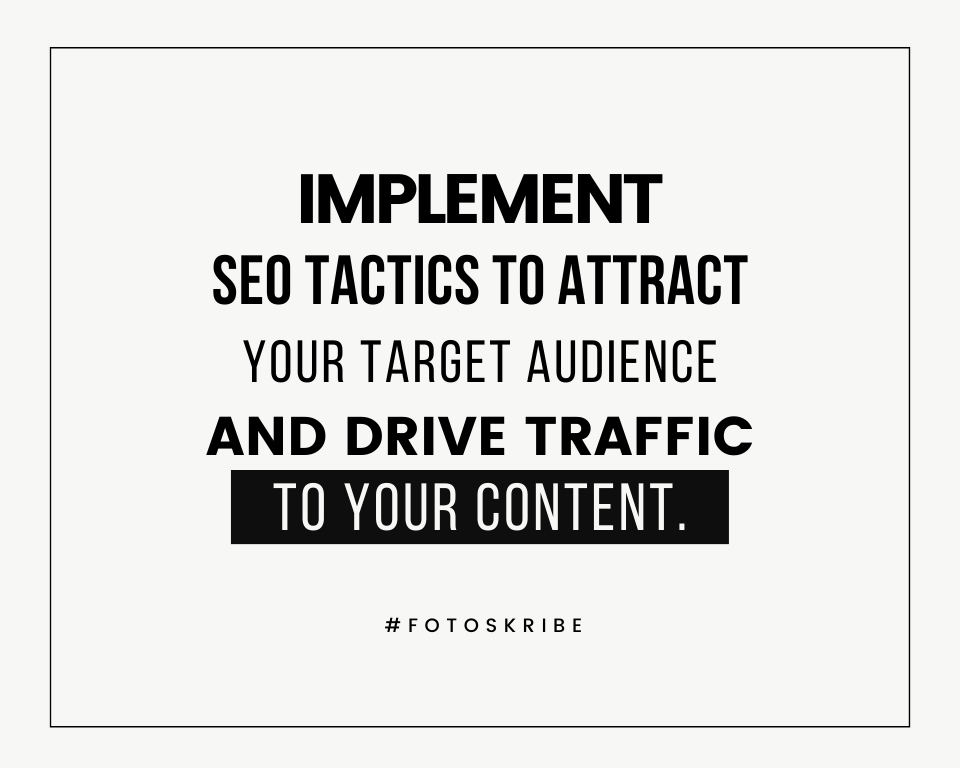 infographic stating implement SEO tactics to attract your target audience and drive traffic to your content