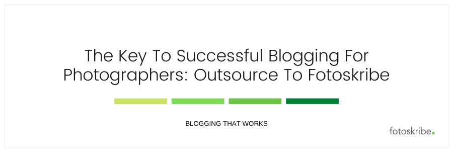 infographic stating the key to successful blogging for photographers outsource to Fotoskribe